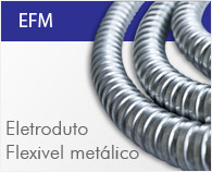 EFM - Eletroduto Flexivel Metálico